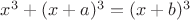 $x^3+(x+a)^3=(x+b)^3$