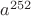 $a^{252}$