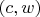 $(c, w)$