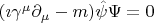 $(\imath \gamma^\mu\partial_\mu-m)\hat{\psi}\Psi=0$