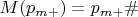 $M(p_{m+})=p_{m+}\#$