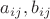 $a_{ij}, b_{ij}$
