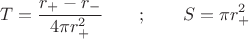 $$T=\frac{r_+-r_-}{4\pi r_+^2}\qquad;\qquad S=\pi r_+^2$$