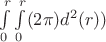 $\int\limits_{0}^{r} \int\limits_{0}^{r}(2\pi)d^2(r))$