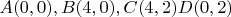 $A(0,0), B(4,0),C(4,2) и D(0,2)$
