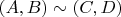 $(A,B)\sim(C,D)$