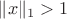 $\|{x}\|_1> 1$