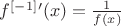 $f^{[-1]}'(x)=\frac{1}{f(x)}$