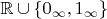 $\mathbb{R}\cup\{0_{\infty},1_{\infty}\}$