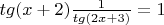 $tg(x+2)\frac{1}{tg(2x+3)}=1$