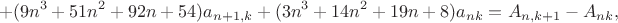 $$+(9n^3+51n^2+92n+54)a_{n+1,k}+(3n^3+14n^2+19n+8)a_{nk}=A_{n,k+1}-A_{nk},$$