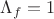 $\Lambda_f = 1$