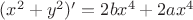 $(x^2+y^2)'=2bx^4+2ax^4$