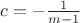 $c=-\frac{1}{m-1}$