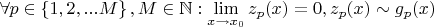 $\forall p \in \left\lbrace 1, 2, ... M \right\rbrace, M \in \mathbb{N}: \lim\limits_{x \to x_0} z_p(x) = 0, z_p(x) \sim g_p(x) $