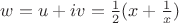 $w=u+iv={1\over2}(x+{1\over x})$