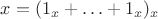 $x = (1_x + &hellip; + 1_x)_x$