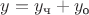 $y=y_{\text{ч}}+y_{\text{o}}$