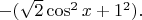$-(\sqrt{2}\cos^2 x+1^2).$