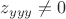 $z_{yyy}\neq 0$