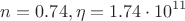 $$n=0.74, \eta=1.74\cdot10^{11}$$