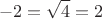 $$-2=\sqrt{4}=2$$
