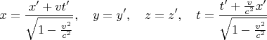 $$x=\frac{x'+vt'}{\sqrt{1-\frac{v^2}{c^2}}},\quad y=y',\quad z=z',\quad t=\frac{t'+\frac v{c^2}x'}{\sqrt{1-\frac{v^2}{c^2}}}$$