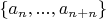 $\{a_{n},...,a_{n+n}\}$