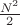 $\frac{N^2}{2}$
