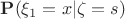 $ \mathbf{P}(\xi_1 = x | \zeta = s) $