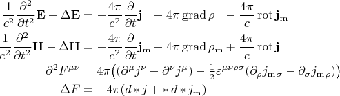 $$\begin{aligned}\dfrac{1}{c^2}\dfrac{\partial^2}{\partial t^2}\mathbf{E}-\Delta\mathbf{E}&=-\dfrac{4\pi}{c^2}\dfrac{\partial}{\partial t}\mathbf{j}_{\hphantom{\mathrm{m}}}-4\pi\operatorname{grad}\rho_{\hphantom{\mathrm{m}}}-\dfrac{4\pi}{c}\operatorname{rot}\mathbf{j}_\mathrm{m} \\\dfrac{1}{c^2}\dfrac{\partial^2}{\partial t^2}\mathbf{H}-\Delta\mathbf{H}&=-\dfrac{4\pi}{c^2}\dfrac{\partial}{\partial t}\mathbf{j}_\mathrm{m}-4\pi\operatorname{grad}\rho_\mathrm{m}+\dfrac{4\pi}{c}\operatorname{rot}\mathbf{j} \\\partial^2 F^{\mu\nu}&=4\pi\bigl((\partial^\mu j^\nu-\partial^\nu j^\mu)-\tfrac{1}{2}\varepsilon^{\mu\nu\rho\sigma}(\partial_\rho j_\mathrm{m}_\sigma-\partial_\sigma j_\mathrm{m}_\rho)\bigr) \\\Delta F&=-4\pi(d\mathop{*}j+\mathop{*}d\mathop{*}j_\mathrm{m}) \\\end{aligned}$$