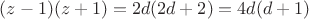 $(z-1)(z+1)=2d(2d+2)=4d(d+1)$ $(z-1)(z+1)=2d(2d+2)=4d(d+1)$