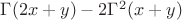 $\Gamma(2x + y) - 2\Gamma^2(x + y)$
