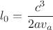 $$l_0=\frac{c^3}{2av_a}$$