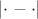 $|{\cdot}-{\cdot}|$