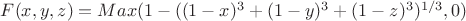$F(x,y,z)=Max(1-((1-x)^3 + (1-y)^3 + (1-z)^3)^{1/3},0)$