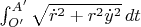 $\int_{O'}^{A'} \sqrt{\dot r^2+r^2\dot y^2}\, dt$