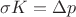 $\sigma K=\Delta p$