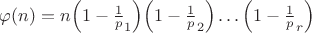 $\varphi(n) = n\Big(1-\frac 1 p_1\Big)\Big(1-\frac 1 p_2\Big)\dots\Big(1-\frac 1 p_r\Big)$