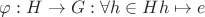 $\varphi: H \to G : \forall h \in H h \mapsto e$