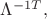 $\Lambda^{-1T},$