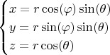 $$ \begin{cases} 
x = r \cos(\varphi) \sin(\theta) \\
y = r \sin(\varphi) \sin(\theta) \\
z = r \cos(\theta) \\
\end{cases}$$