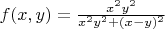 $f(x, y) = \frac{x^2y^2}{x^2y^2 + (x - y)^2}$