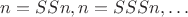 $n = SSn, n = SSSn, \ldots$