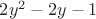 $2y^2 - 2y - 1$