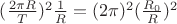 $(\frac{2\pi R}{T})^2\frac{1}{R} = (2\pi )^2(\frac{R_0}{R})^2$