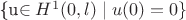 \{u\in H^1(0,l)\mid u(0)=0\}$