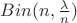 $Bin(n, \frac{\lambda}{n})$