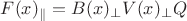 $F(x)_\parallel=B(x)_\perp{}V(x)_\perp{}Q$
