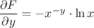 $\dfrac{\partial F}{\partial y} = -x ^ {-y} \cdot \ln x $